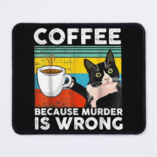 Item preview, Coffee Because Murder Is Wrong, Funny Black Cat Drinks Coffee Gifts For Cat Lovers, Cool Coffee designed and sold by zacben.