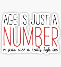 AGE IS JUST A NUMBER Sticker