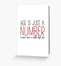 AGE IS JUST A NUMBER Greeting Card