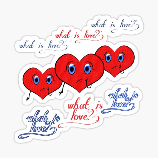 " What is love" Sticker for Sale by DesiGnRama2 Redbubble