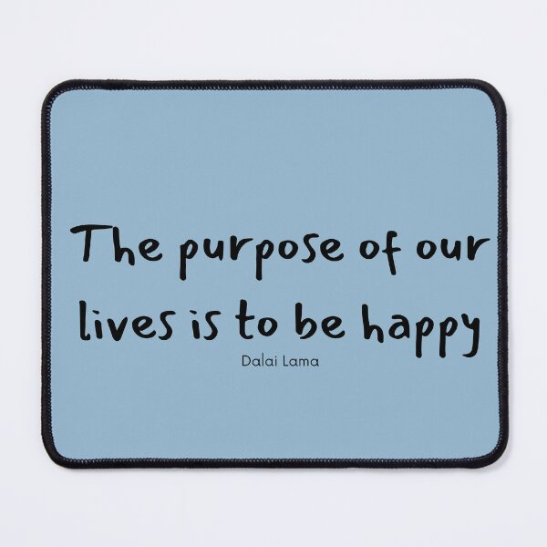 Item preview, The purpose of our lives is to be happy - Life Quotes designed and sold by rajasekhark.