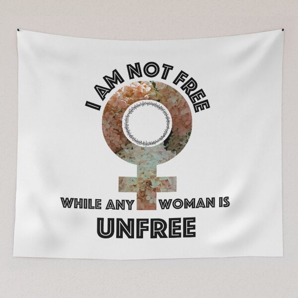Item preview, I Am Not Free While Any Woman Is Unfree designed and sold by Francesca Bisi.