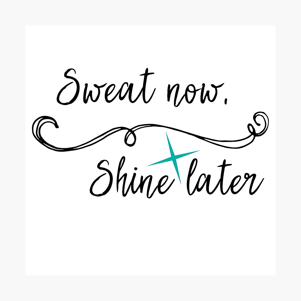 Sweat Now Shine Later Gym Decal