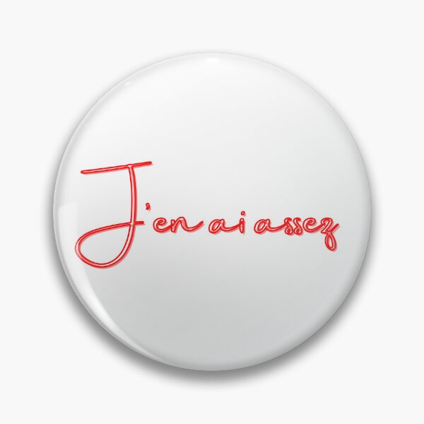 Item preview, J'en ai assez design designed and sold by Loulig.
