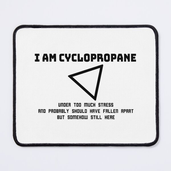 Item preview, I Am Cyclopropane designed and sold by TheDisorg.