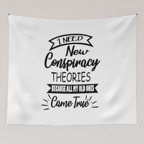 Item preview,   I NEED NEW CONSPIRACY THEORIES  designed and sold by RetroFrame.