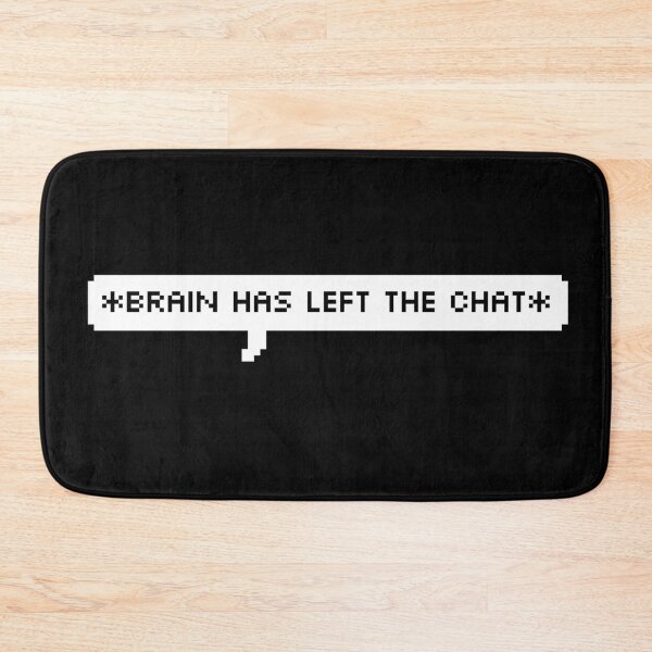 Item preview, Brain Has Left The chat- Funny pixel speech bubble designed and sold by Anxatzi.