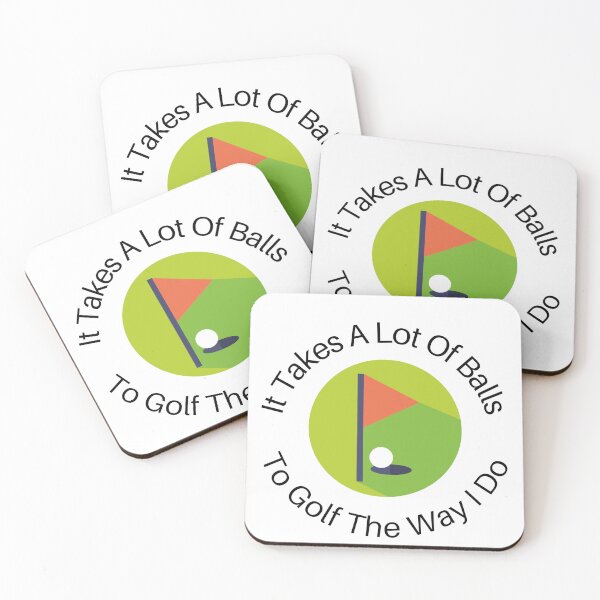 Item preview, It Takes A Lot Of Balls To Golf The Way I Do designed and sold by Snorg  Tees ⭐⭐⭐⭐⭐.
