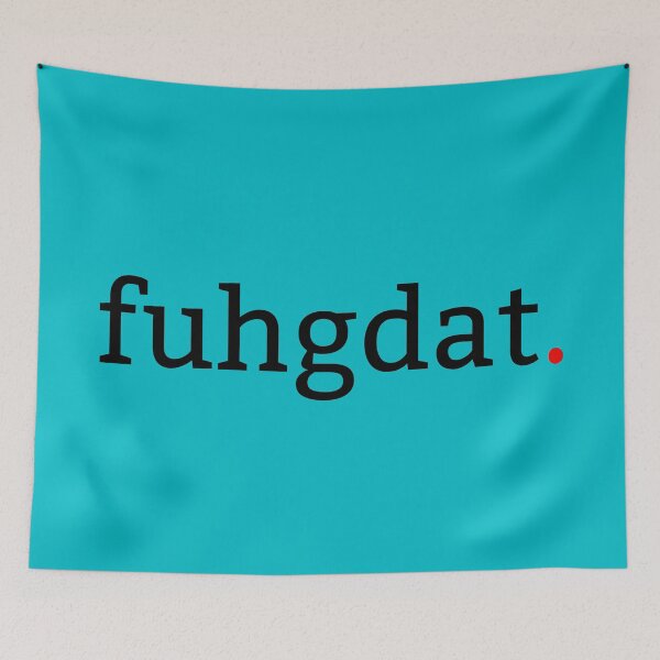 Item preview, fuhgdat. designed and sold by Apikoedesign.