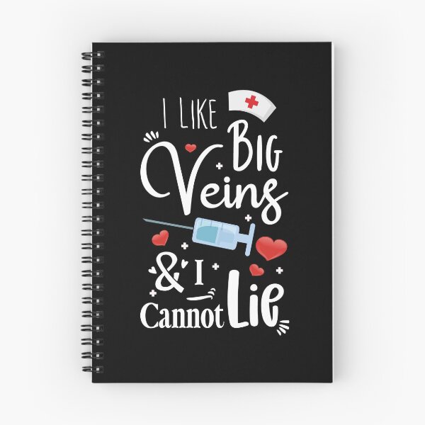 Item preview, I Like Big Veins And I Cannot Lie, Nurselife designed and sold by Stella Clue.