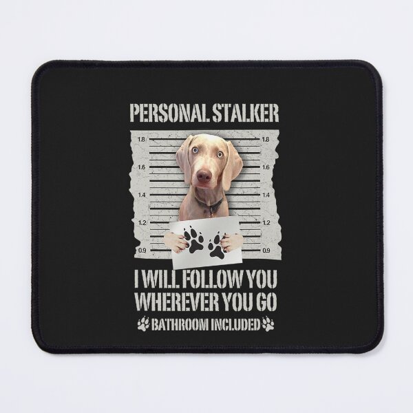 Item preview, Personal Stalker Weimaraner T-Shirt designed and sold by TheresaKrammer.