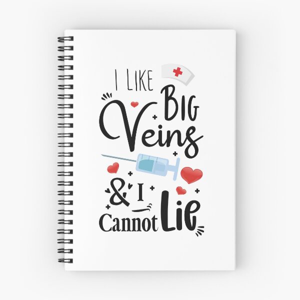 Item preview, I Like Big Veins And I Cannot Lie, Nurselife designed and sold by Stella Clue.