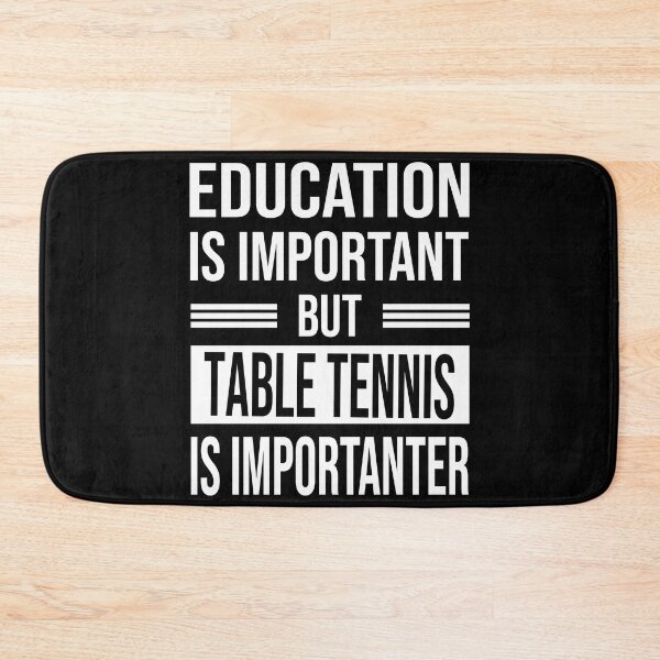 Item preview, Education Is Important But TABLE TENNIS Is Importanter - Funny TABLE TENNIS designed and sold by YukiShop.
