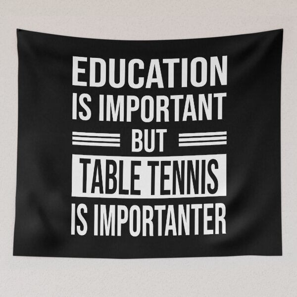 Item preview, Education Is Important But TABLE TENNIS Is Importanter - Funny TABLE TENNIS designed and sold by YukiShop.