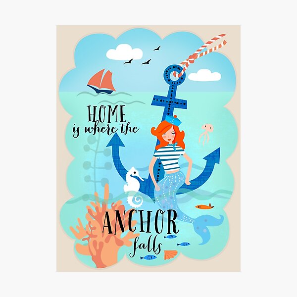 Home is where the anchor if Photographic Print