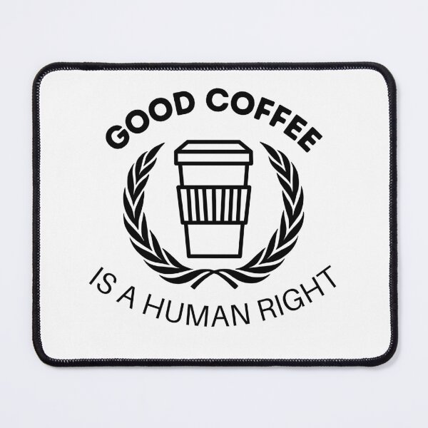 Item preview, Good coffee is a human right designed and sold by GalaxyDeco.