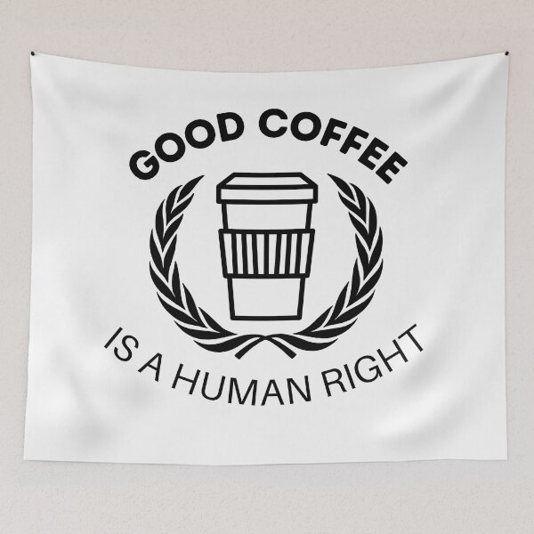 Item preview, Good coffee is a human right designed and sold by GalaxyDeco.