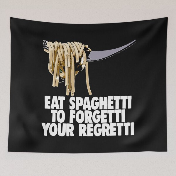 Item preview, Eat Spaghetti To Forgetti Your Regretti designed and sold by Bendthetrend.