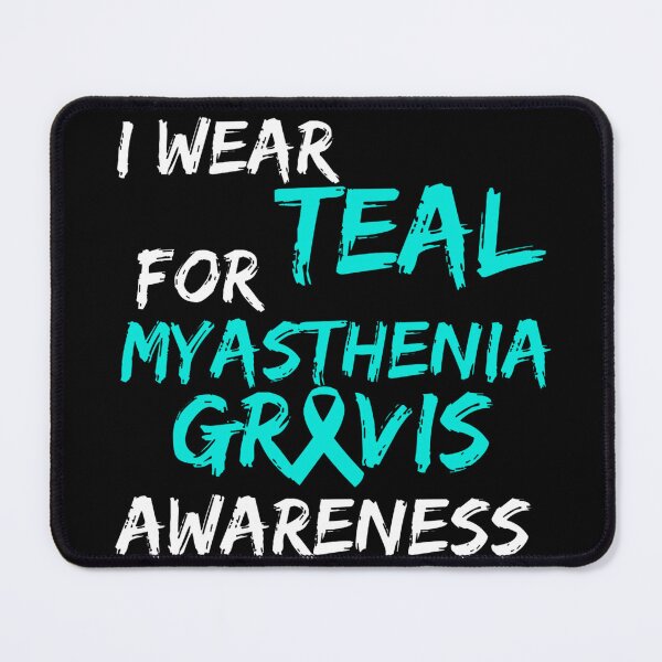 Item preview, I Wear Teal for Myasthenia Gravis Awareness Ribbon designed and sold by Evrallimee.
