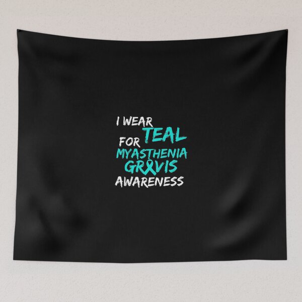 Item preview, I Wear Teal for Myasthenia Gravis Awareness Ribbon designed and sold by Evrallimee.