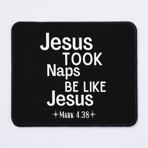 Item preview, Jesus Took Naps - Be Like Jesus Mark 4:38 Funny designed and sold by Dip-Art.