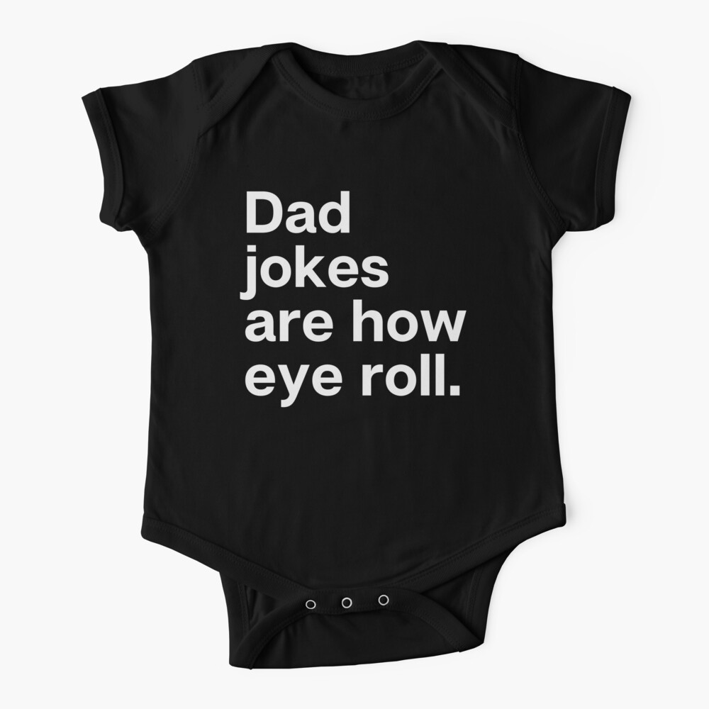 Funny Dad Shirts - Dad Jokes Are How Eye Roll - White Funny Sayings Shirts for Father Dad Funny Dad Quotes Funny Dad Jokes Funny Dad Shirts - Dad Jokes Are How Eye Roll - White Funny Sayings Shirts for Father Dad Funny Dad Quotes Funny Dad Jokes