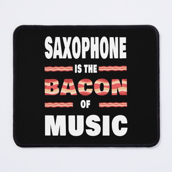 Item preview, Saxophone is the bacon of music designed and sold by 2djazz.