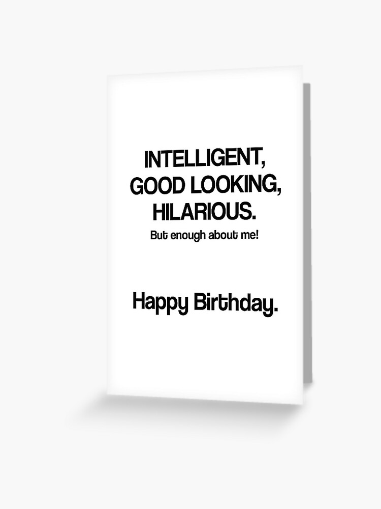 Happy Birthday Good Looking Funny Birthday Card Birthday 