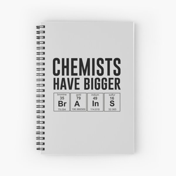 Chemists have bigger brains Spiral Notebook