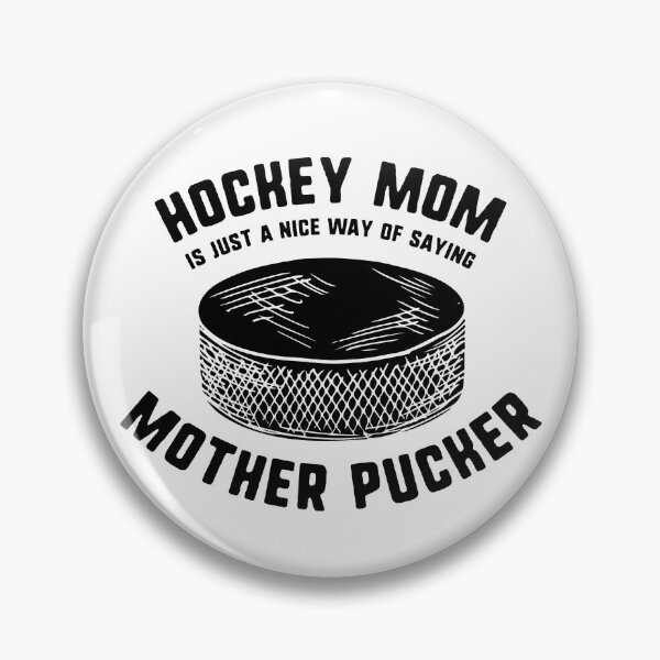 Item preview, Hockey Mom Mother Pucker designed and sold by FanSportsSpot.