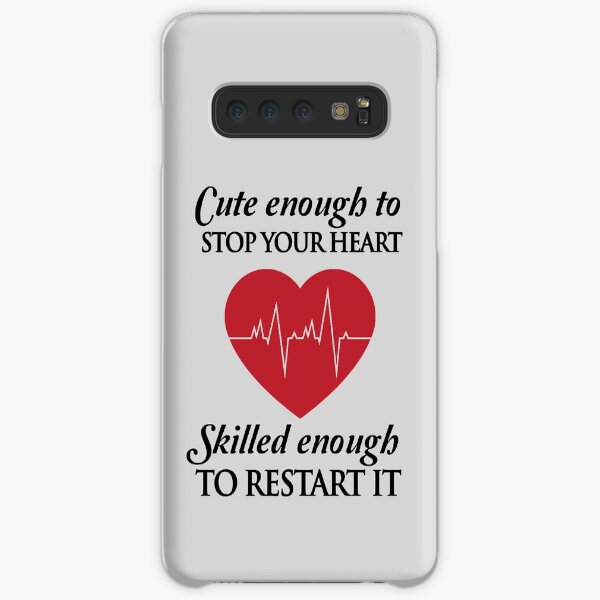 Nurses: Cute enough to stop your heart. Skilled enough to restart it Samsung Galaxy Snap Case