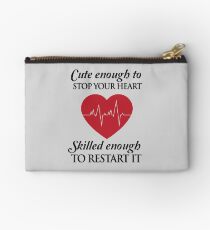 Nurses: Cute enough to stop your heart. Skilled enough to restart it Zipper Pouch