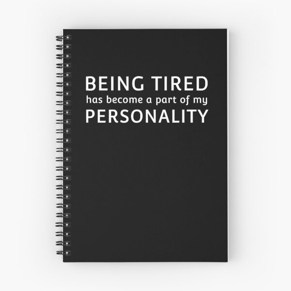 Item preview, Being Tired Funny Quote Self Deprecating Humor Funny Sayings designed and sold by sillyquestions.