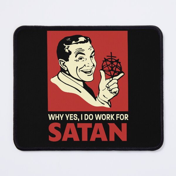 Item preview, Why Yes I Do Work For Satan designed and sold by lauraroslin.
