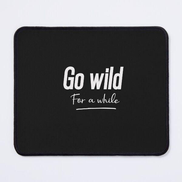 Item preview, Go wild for a while shirt designed and sold by Crystakim.