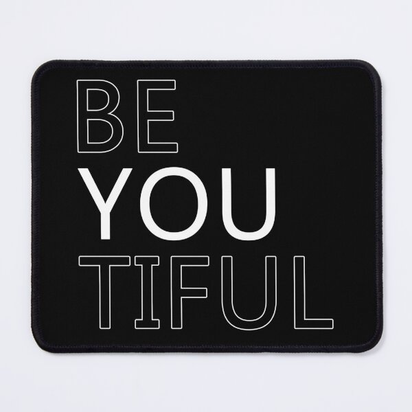 Item preview, Be You Tiful Beautiful Beauty Quote Inspirational Sayings Positivity designed and sold by sillyquestions.
