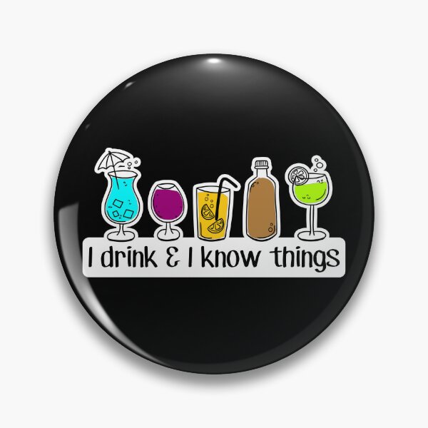 Item preview, I DRINK and know THINGS - FUNNY cocktail lovers - bottoms UP face DOWN - day drinking PARTY designed and sold by originalsusie.