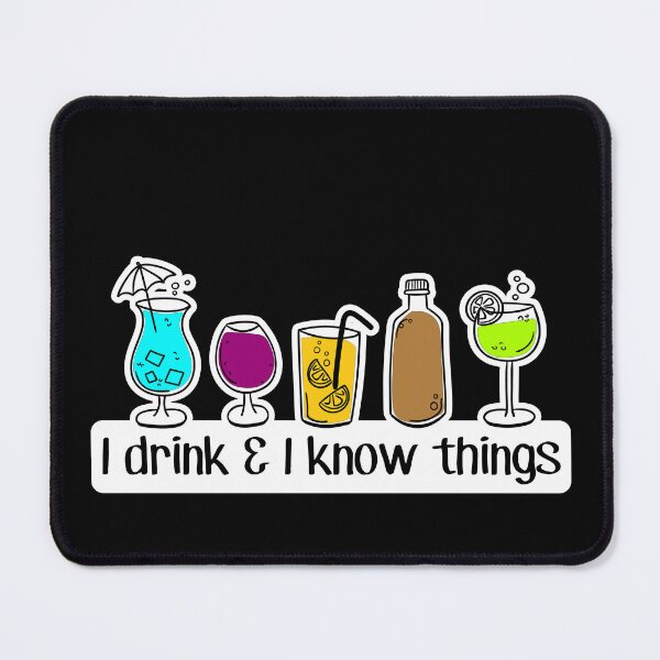 Item preview, I DRINK and know THINGS - FUNNY cocktail lovers - bottoms UP face DOWN - day drinking PARTY designed and sold by originalsusie.