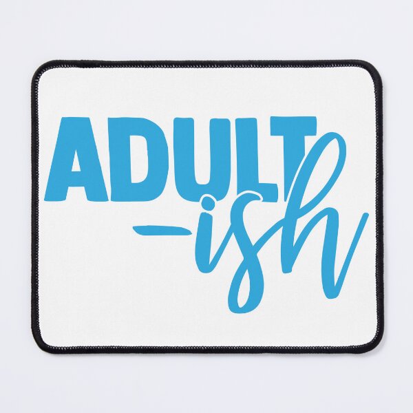 Item preview, Adult-ish designed and sold by positiveimages.