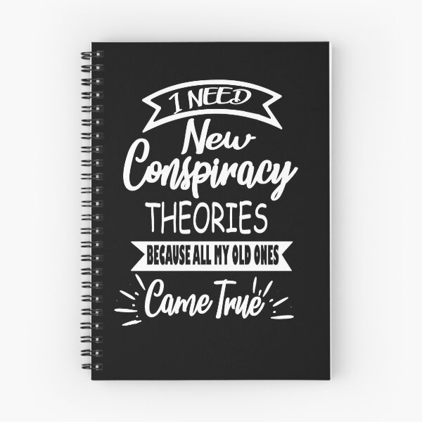 Item preview,   I NEED NEW CONSPIRACY THEORIES  designed and sold by RetroFrame.