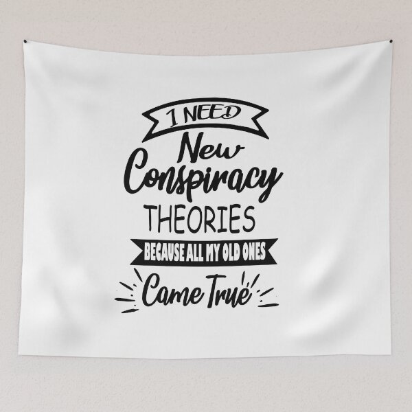 Item preview,   I NEED NEW CONSPIRACY THEORIES  designed and sold by RetroFrame.