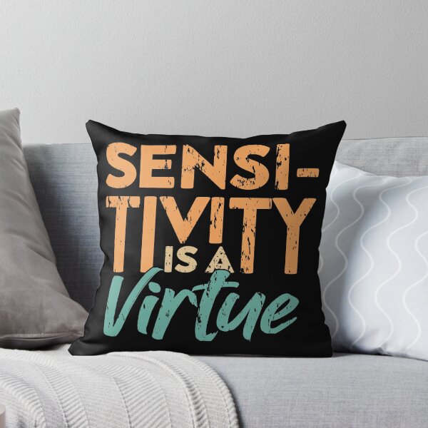 Item preview, Sensitivity is a Virtue designed and sold by NiceTees2021.