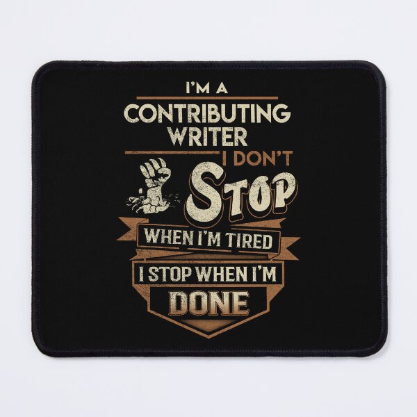 Item preview, Contributing Writer T Shirt - I Stop When Done Job Gift Item Tee designed and sold by natalinedk.