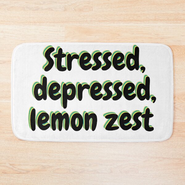 Item preview, stressed,depressed,lemon zest  designed and sold by JustOtherStuff.