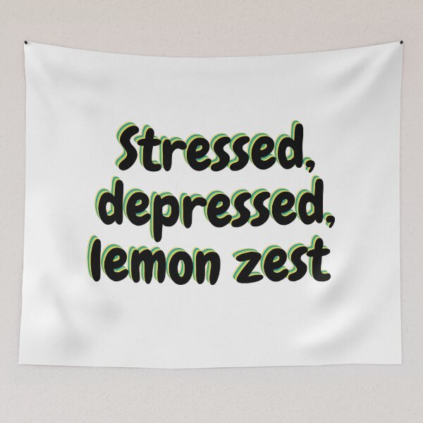 Item preview, stressed,depressed,lemon zest  designed and sold by JustOtherStuff.