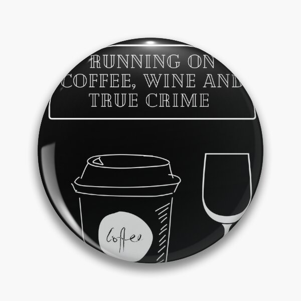 Item preview, Running on coffee, wine and true crime, funny  designed and sold by Creative photos and art.