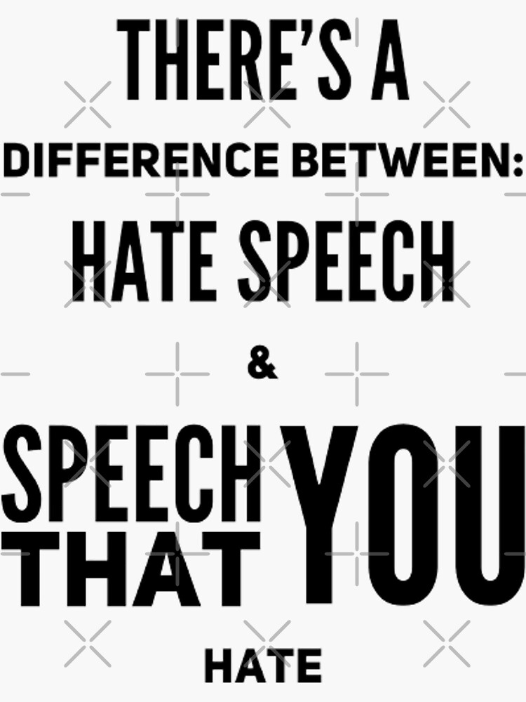 "There's A Difference Between Hate Speech And Speech That You Hate ...