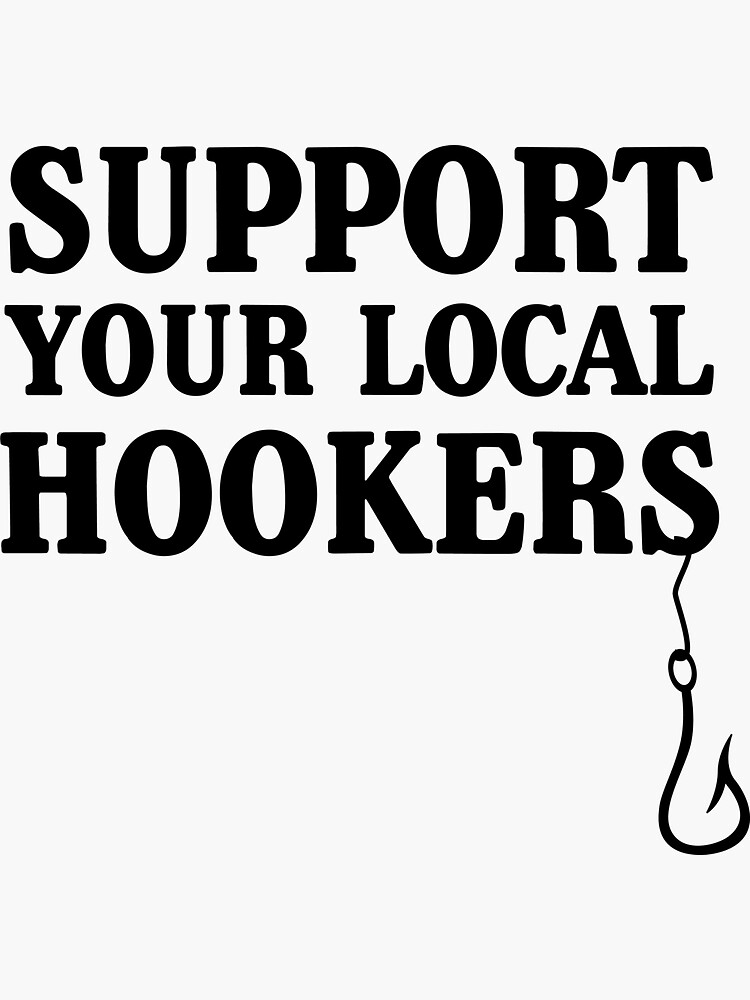 Support your local hookers (Fishermen) | Sticker