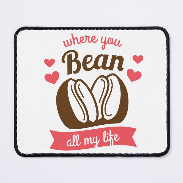 Item preview, Where Have You Bean All My Life Coffee Lover designed and sold by greenoriginals.