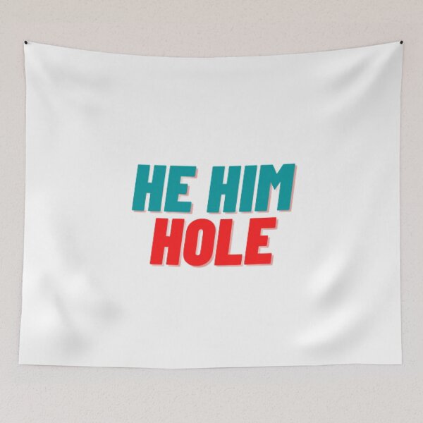 Item preview, He Him Hole designed and sold by Besty Prod.